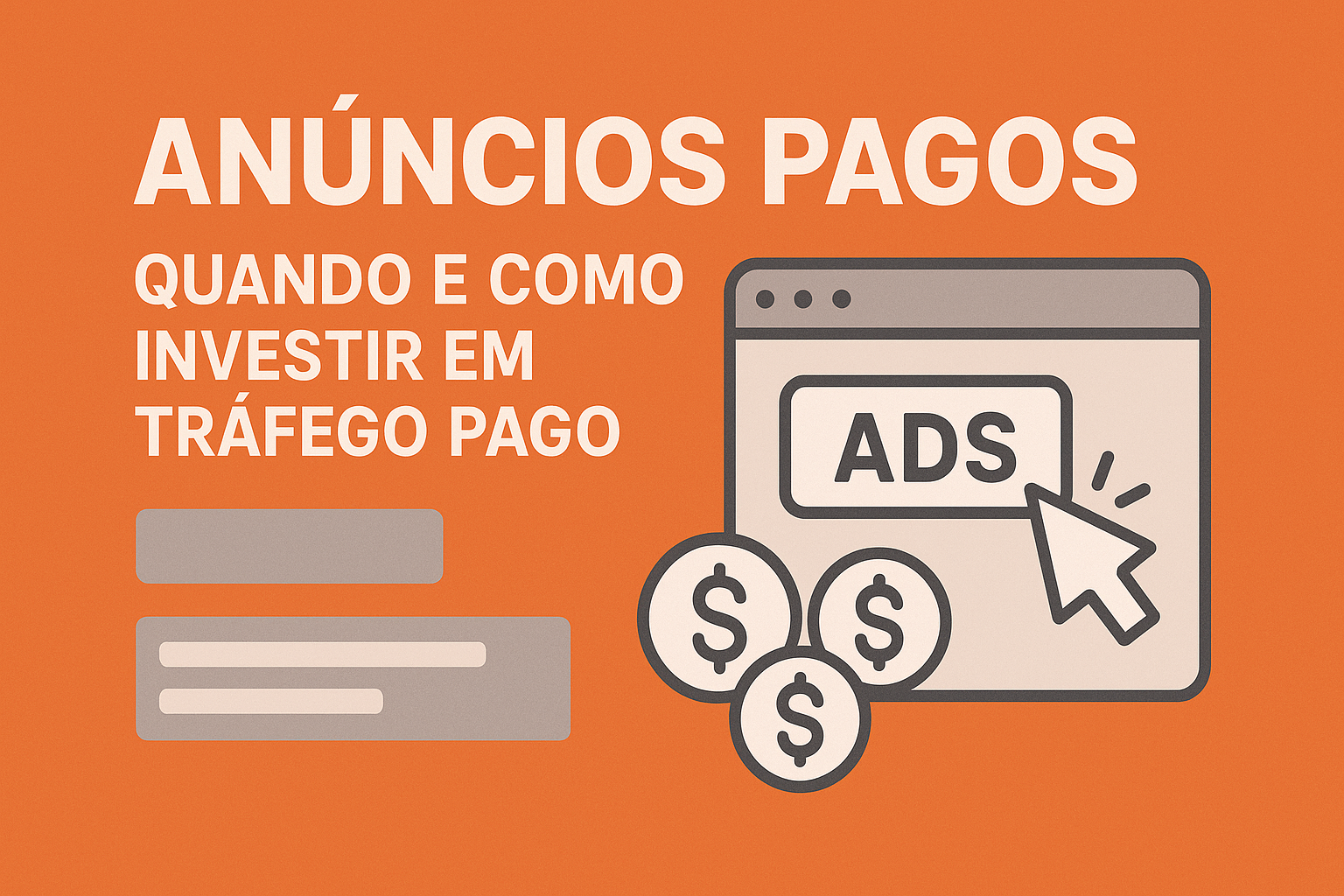 Anúncios pagos: quando e como investir em tráfego pago